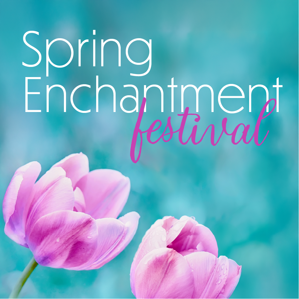 Spring Enchantment Festival