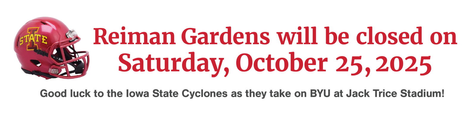Reiman Gardens will be closed on October 25, 2025