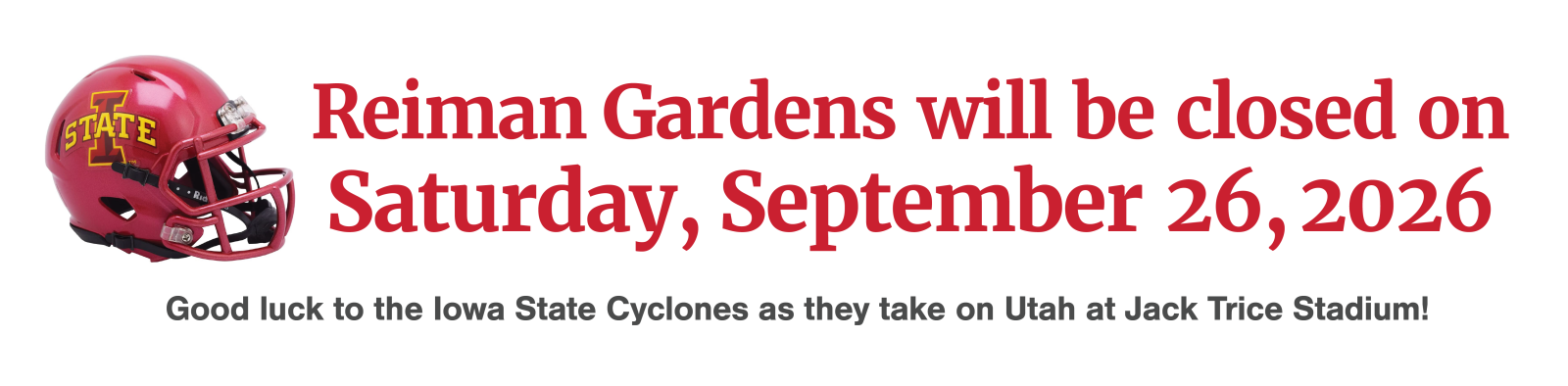 Reiman Gardens will be closed on Saturday, September 19, 2026